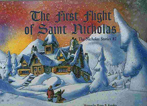 Imagen de archivo de The First Flight of Saint Nicholas : The Nicholas Stories #2 a la venta por Better World Books