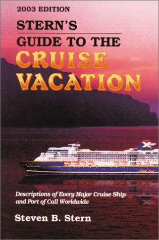 9781589800793: Stern's Guide to the Cruise Vacation 2003 (Stern's Guide to the Cruise Vacation, 13th Ed)