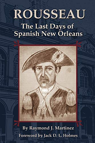 Stock image for Rousseau: The Last Days of Spanish New Orleans for sale by Revaluation Books