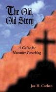 9781589801073: The Old, Old Story: A Guide for Narrative Preaching