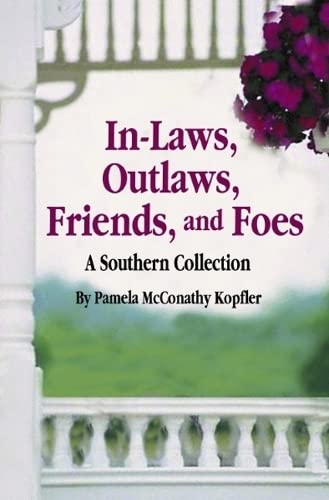 9781589801219: In-Laws, Outlaws, Friends, and Foes: A Southern Collection