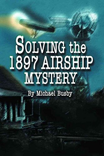 9781589801257: Solving the 1897 Airship Mystery