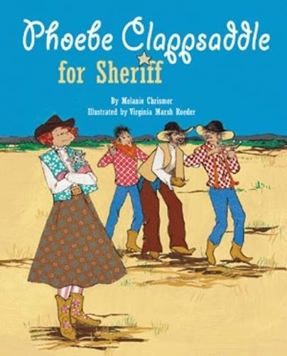 Stock image for Phoebe Clappsaddle For Sheriff for sale by Half Price Books Inc.