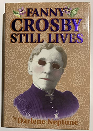 9781589801301: Fanny Crosby Still Lives