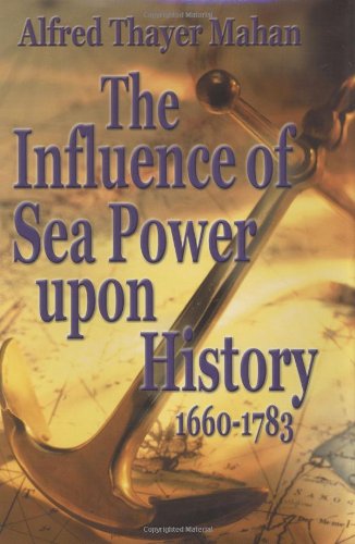 Beispielbild fr The Influence of Sea Power Upon History, 1660-1783 zum Verkauf von Booketeria Inc.