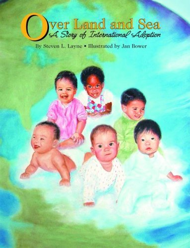 Stock image for Over Land and Sea : The Story of International Adoption for sale by Better World Books