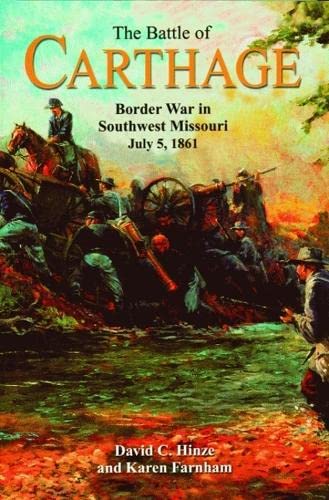 Beispielbild fr The Battle of Carthage: Border War in Southwest Missouri, July 5, 1861 zum Verkauf von ThriftBooks-Atlanta