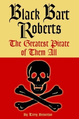 Beispielbild fr Black Bart Roberts: The Greatest Pirate of Them All zum Verkauf von ThriftBooks-Dallas