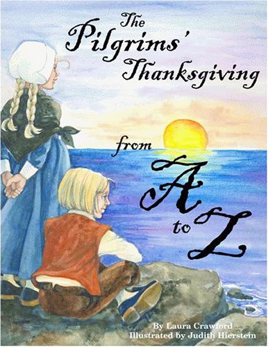 Imagen de archivo de Pilgrims' Thanksgiving From A To Z, The (ABC Series) a la venta por Your Online Bookstore