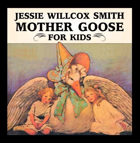 Jessie Willcox Smith Mother Goose for Kids (Great Art for Kids Series) (9781589802612) by Nudelman, Edward