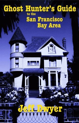 Stock image for Ghost Hunter?s Guide to The San Francisco Bay Area for sale by Books of the Smoky Mountains