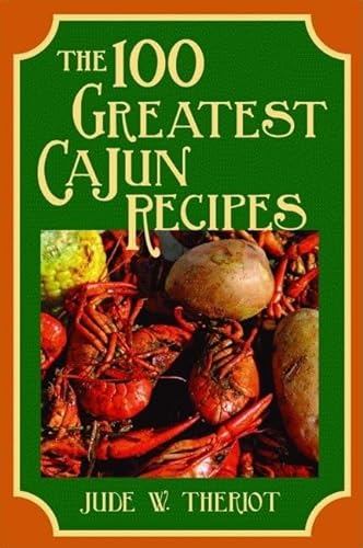 Imagen de archivo de The 100 Greatest Cajun Recipes (100 Greatest Recipes) a la venta por HPB-Diamond