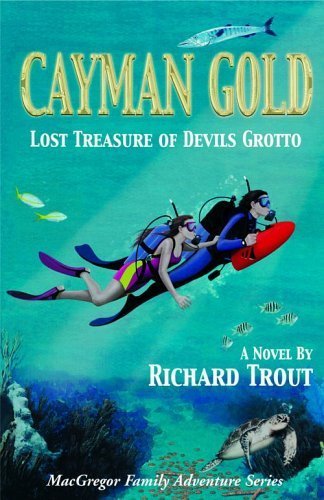 Stock image for Cayman Gold: Lost Treasure of Devils Grotto (MacGregor Family Adventure Series) for sale by Half Price Books Inc.