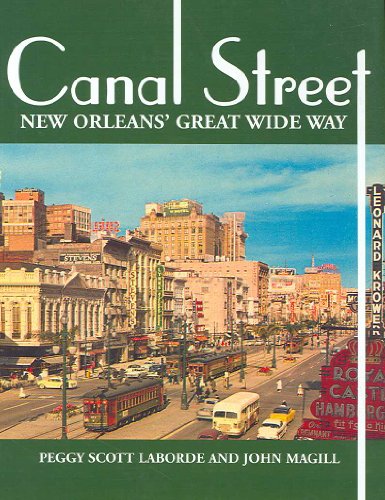 Canal Street: New Orleansâ€™ Great Wide Way (9781589803374) by Peggy Scott Laborde; John Magil