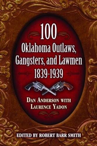 Beispielbild fr 100 Oklahoma Outlaws, Gangsters Lawmen zum Verkauf von Goodwill of Colorado