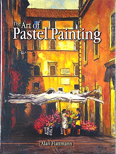 Beispielbild fr The Art of Pastel Painting zum Verkauf von Goodwill San Antonio