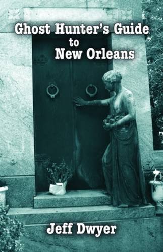Imagen de archivo de Ghost Hunter's Guide to New Orleans a la venta por Books of the Smoky Mountains