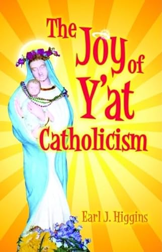 Beispielbild fr The Joy of Y'at Catholicism zum Verkauf von Wonder Book