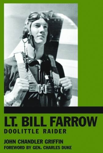 Beispielbild fr Lt. Bill Farrow Doolittle Raider zum Verkauf von Always Superior Books