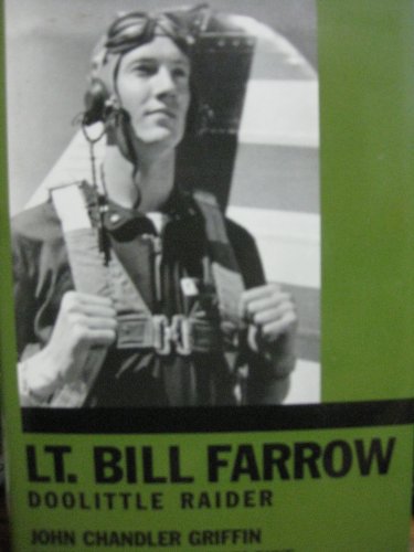 Stock image for Lt. Bill Farrow: Doolittle Raider for sale by GF Books, Inc.