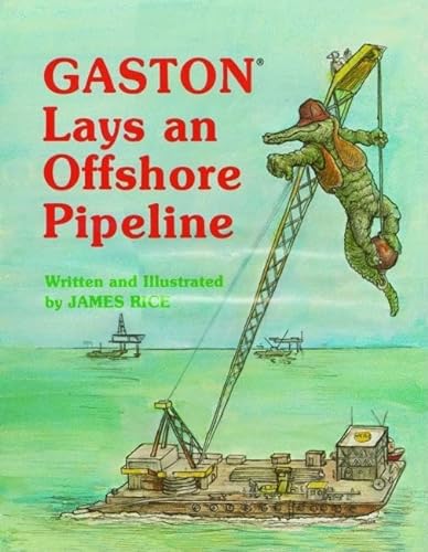 9781589805101: Gaston Lays an Offshore Pipeline (Gaston the Alligator)