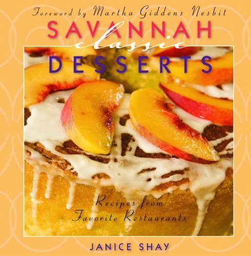 Stock image for Savannah Classic Desserts: Recipes from Favorite Restaurants for sale by ThriftBooks-Atlanta