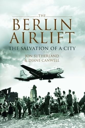 Stock image for Berlin Airlift, The: The Salvation of a City for sale by Ergodebooks