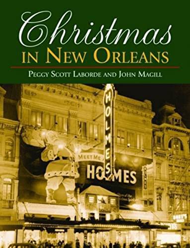 Christmas in New Orleans (9781589805606) by Peggy Scott Laborde; John Magill
