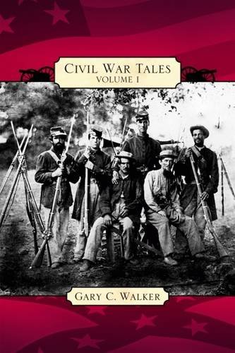 Civil War Tales, Volume One (9781589805712) by Walker, Gary