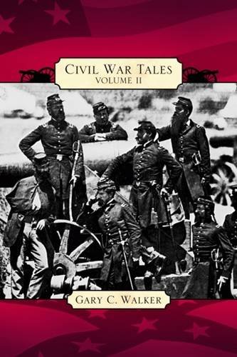 Civil War Tales, Volume 2 (9781589805729) by Walker, Gary