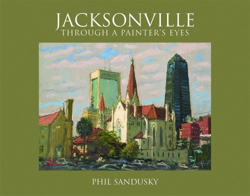 Stock image for Jacksonville Through a Painter's Eyes for sale by ThriftBooks-Atlanta