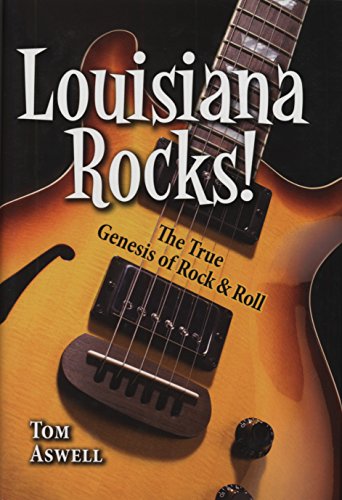 Beispielbild fr Louisiana Rocks!: The True Genesis of Rock and Roll zum Verkauf von Books of the Smoky Mountains