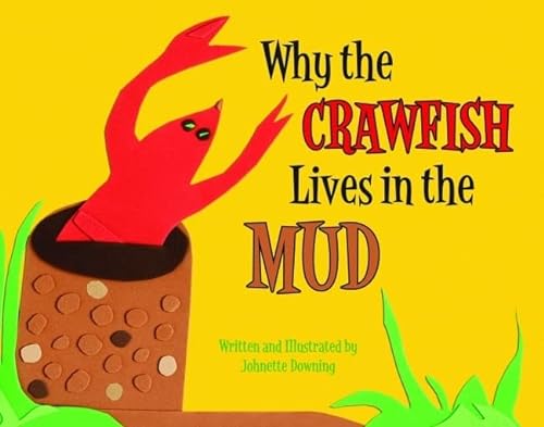 Imagen de archivo de Why the Crawfish Lives in the Mud a la venta por SecondSale