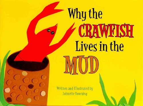 Stock image for Why the Crawfish Lives in the Mud for sale by SecondSale