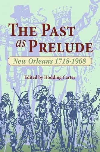 Beispielbild fr Past as Prelude, The: New Orleans 1718-1968 (Mail to Person, Buyer) zum Verkauf von Reuseabook