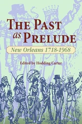 Stock image for Past as Prelude, The: New Orleans 1718-1968 (Mail to Person, Buyer) for sale by Reuseabook