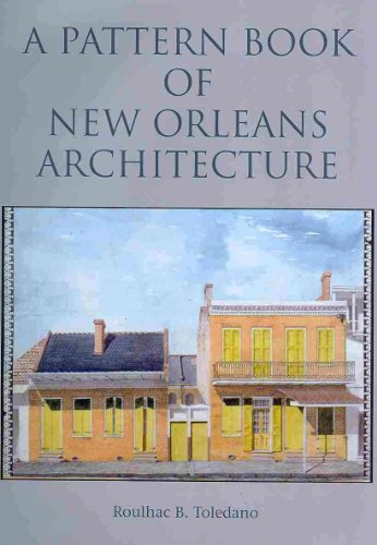 A Pattern Book of New Orleans Architecture [with House Plans drawn by Gate Pratt] SIGNED by Toledano