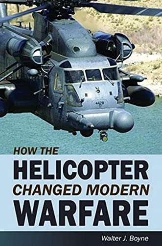 Beispielbild fr How the Helicopter Changed Modern Warfare zum Verkauf von Better World Books
