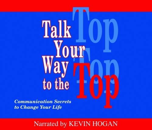 9781589807143: Talk Your Way to the Top: Communication Secrets to Change Your Life
