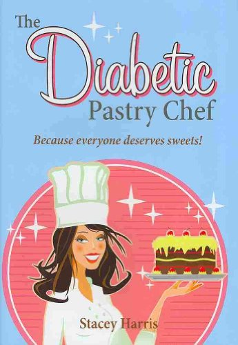 The Diabetic Pastry Chef (9781589807471) by Harris, Stacey