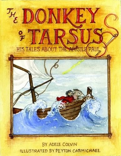 Stock image for Donkey of Tarsus, The: His Tales about the Apostle Paul (Donkey Tales) for sale by Half Price Books Inc.