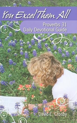 Beispielbild fr You Excel Them All: Proverbs 31 Daily Devotional Guide zum Verkauf von Kennys Bookshop and Art Galleries Ltd.