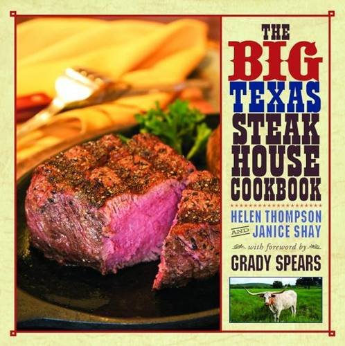Big Texas Steakhouse Cookbook, The (9781589808782) by Thompson, Helen; Shay, Janice