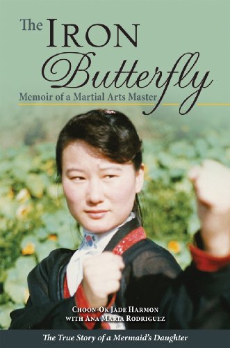 9781589808904: Iron Butterfly: Memoir of a Martial Arts Master: The True Story of a Mermaid's Daughter