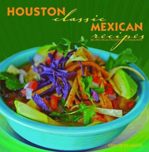 Beispielbild fr Houston Classic Mexican Recipes zum Verkauf von Better World Books