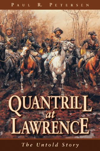 Quantrill at Lawrence: The Untold Story (9781589809093) by Petersen, Paul