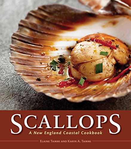 Stock image for Scallops: A New England Coastal Cookbook for sale by BookScene