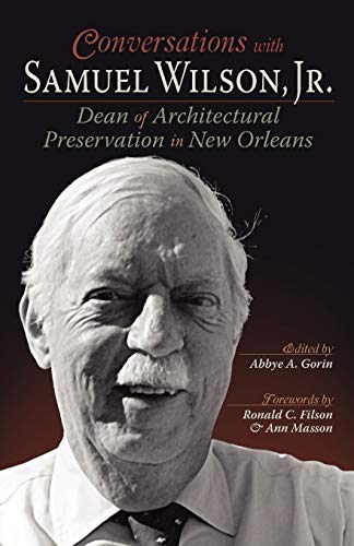 Stock image for Conversations with Samuel Wilson, Jr.: Dean of Architectural Preservation in New Orleans (Louisiana Landmarks) for sale by Lucky's Textbooks