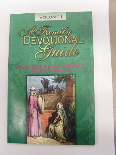 Stock image for A Family Devotional Guide: Read the Bible By Its Stories, Volume 1, Genesis 1-Genesis 39 (1) for sale by ThriftBooks-Dallas