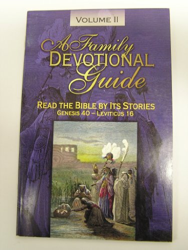 Imagen de archivo de Read the Bible By Its Stories: Genesis 40 - Leviticus 16 (A Family Devotional Guide Vol II) a la venta por RiLaoghaire